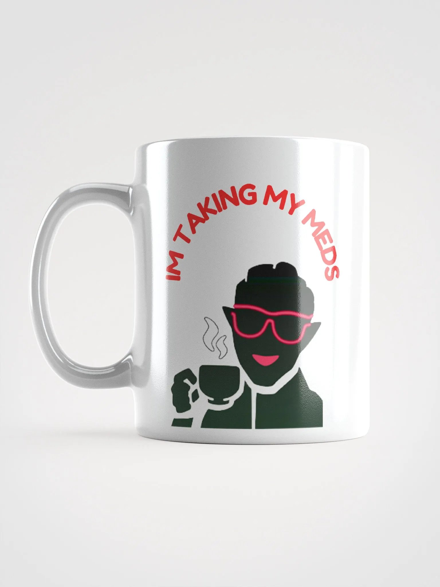 Im Taking My Meds - White Glossy Mug product image (6)
