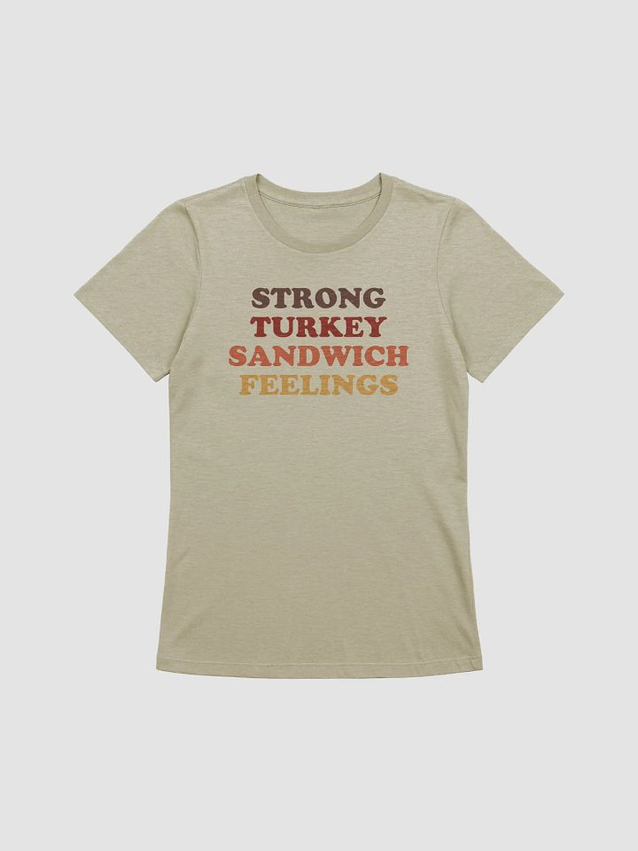 Strong Turkey Sandwich Feelings / Women's Shirt product image (1)