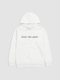 Premium Find the Good Hoodie product image (1)