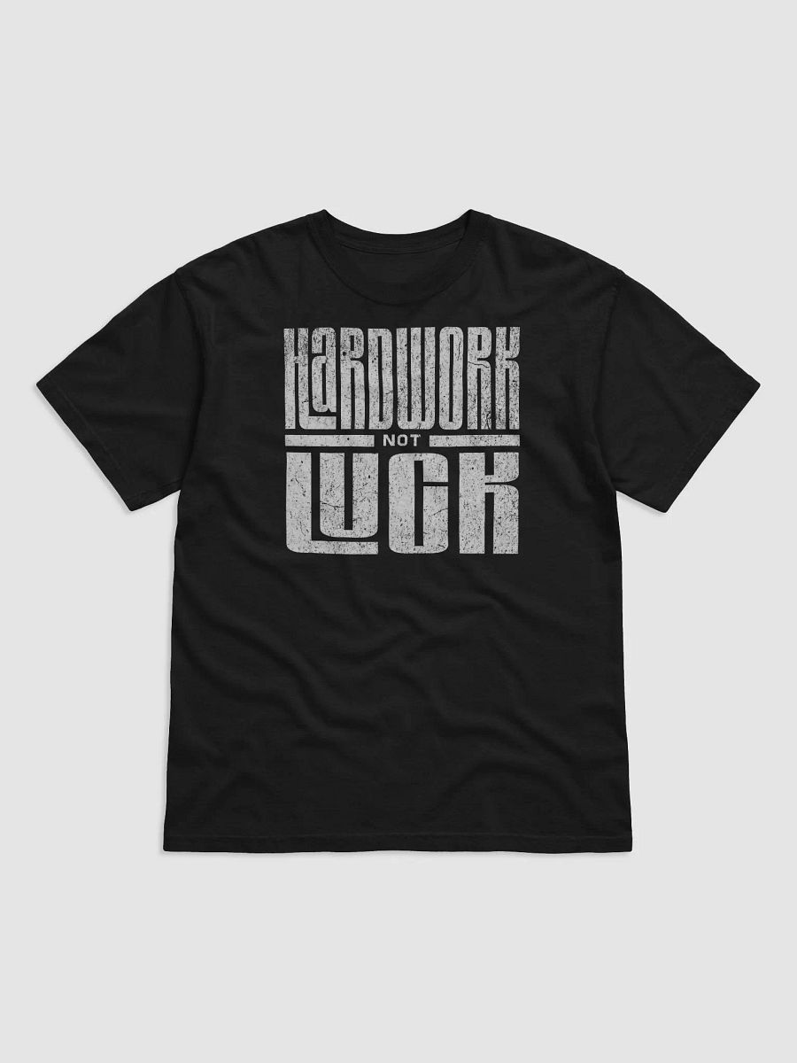 Hard Work Not Luck - Motivational Hustle Tee product image (1)