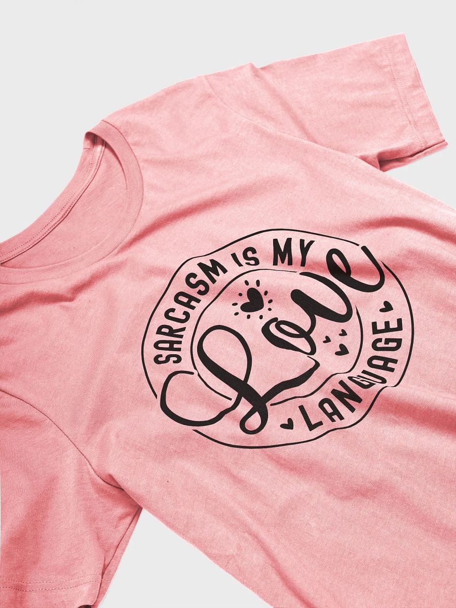 Sarcasm Is My Love Language Tee product image (3)