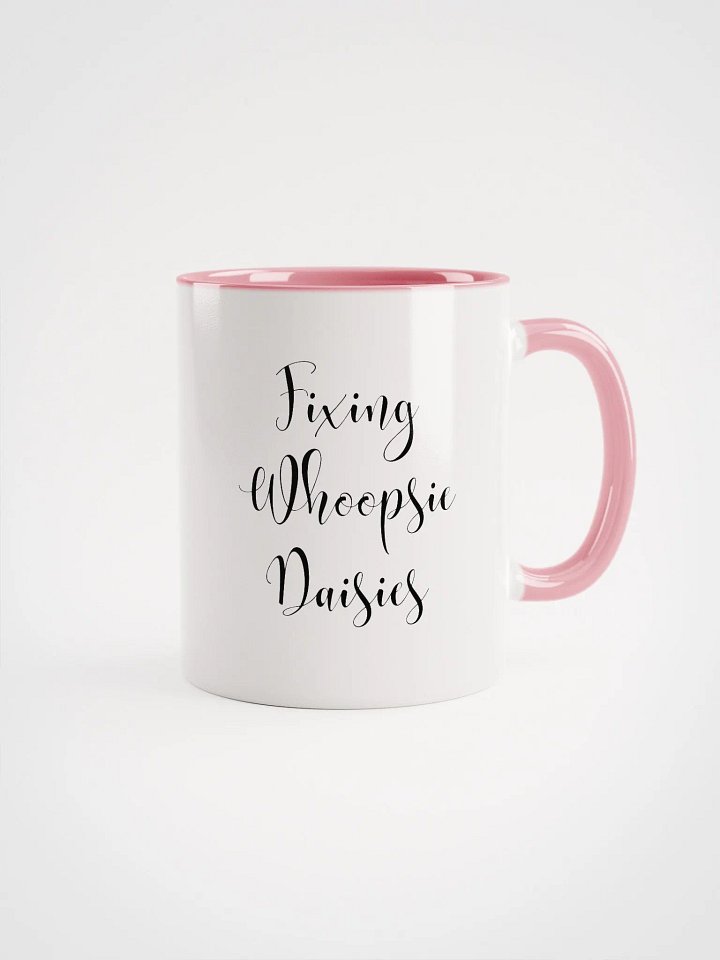 Don't Edit-Fix Whoopsie Daisies Mug product image (1)