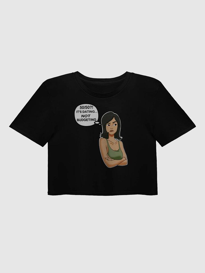 50/50?! Dating... NOT Budgeting! - premium CROP t-shirt product image (1)