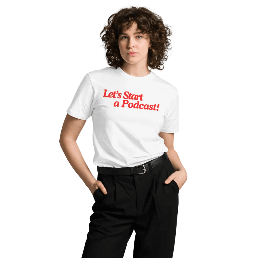 Let's Start a Podcast tshirt product image (8)