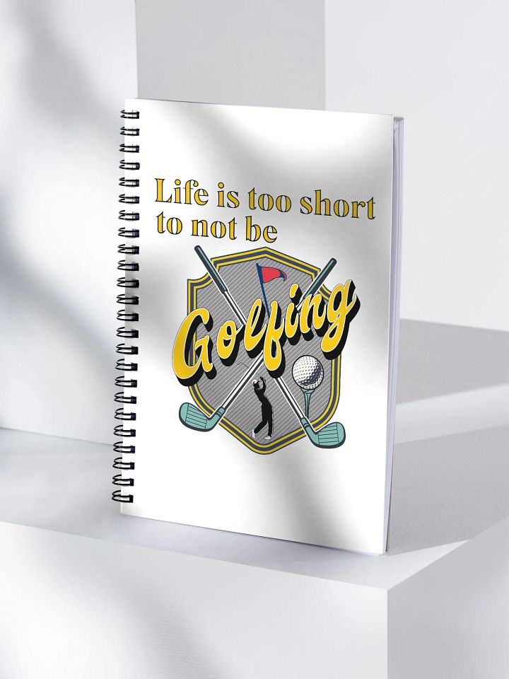 Life Is Too Short To Not Be Golfing Inspiration Spiral Notebook product image (1)