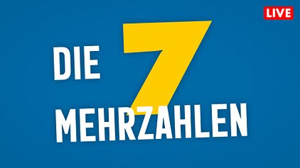 Die 7 Mehrzahlen (Livestream)