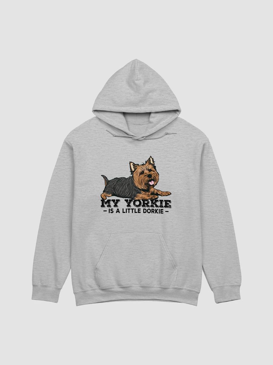 My Yorkie Is a Little Dorkie Hooded Sweatshirt of a Yorkshire Terrier | Funny Hoodie for Yorkie Paw-rents product image (26)