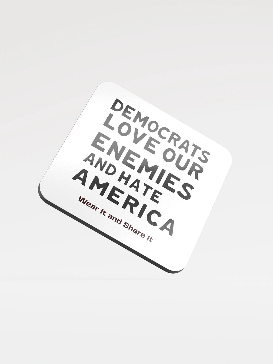 Democrats Love Our Enemies and Hate America glossed cork coasters product image (1)