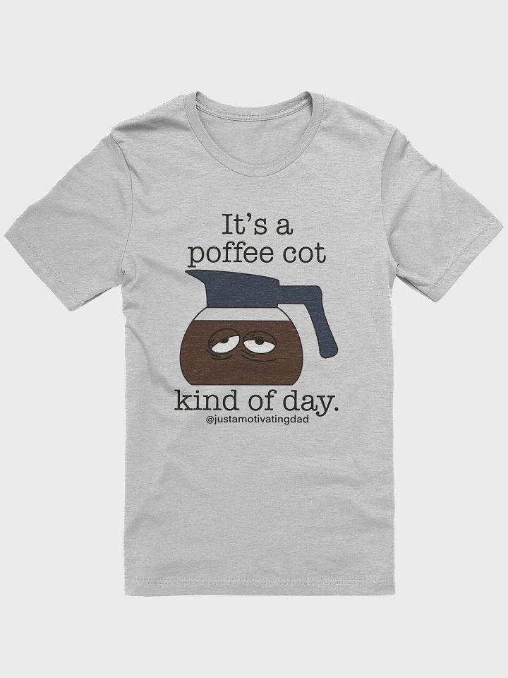 It's a Poffee Cot Kind of Day product image (2)