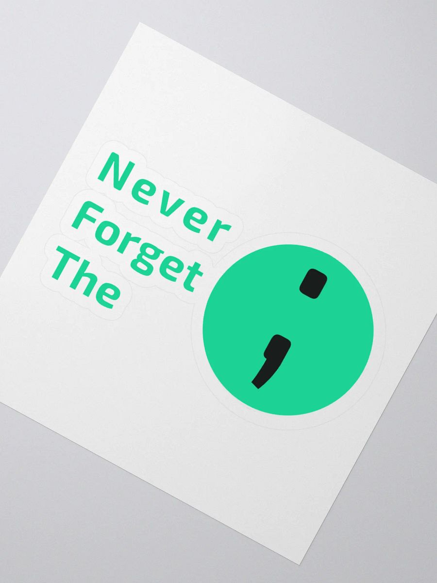 Never Forget the Semicolon ; | Kiss-Cut Sticker product image (2)