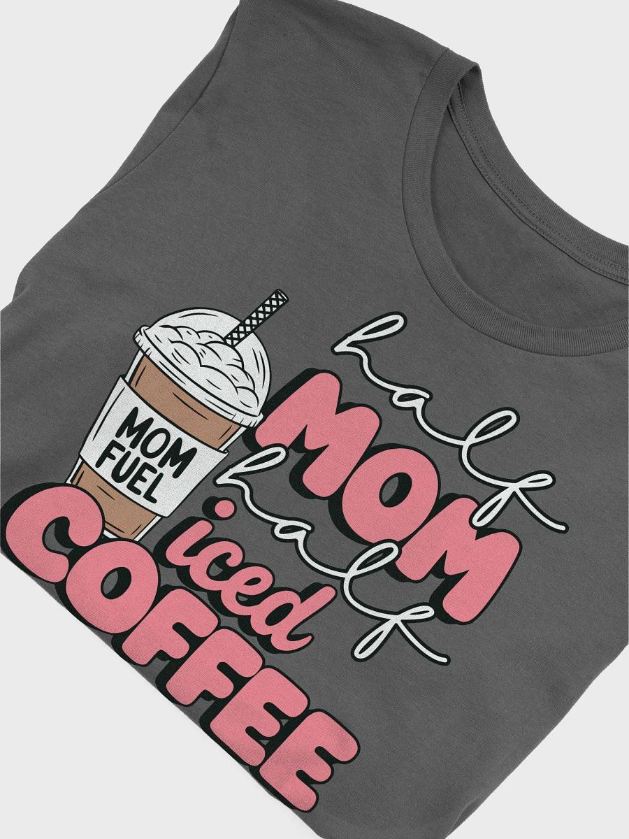 MOM FUEL Half Iced Coffee Tee product image (5)