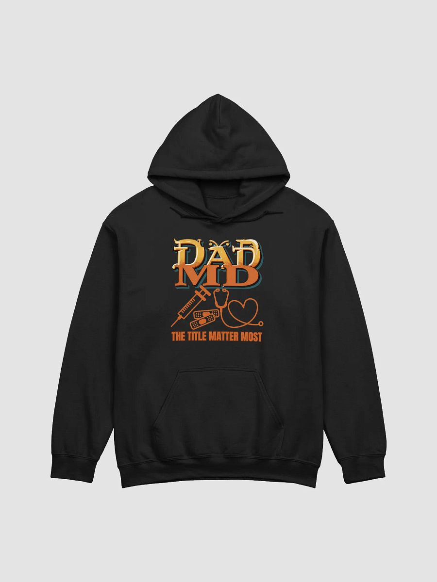 stethoscope, syringe, band aid and DAD MD Classic Hoodie product image (1)