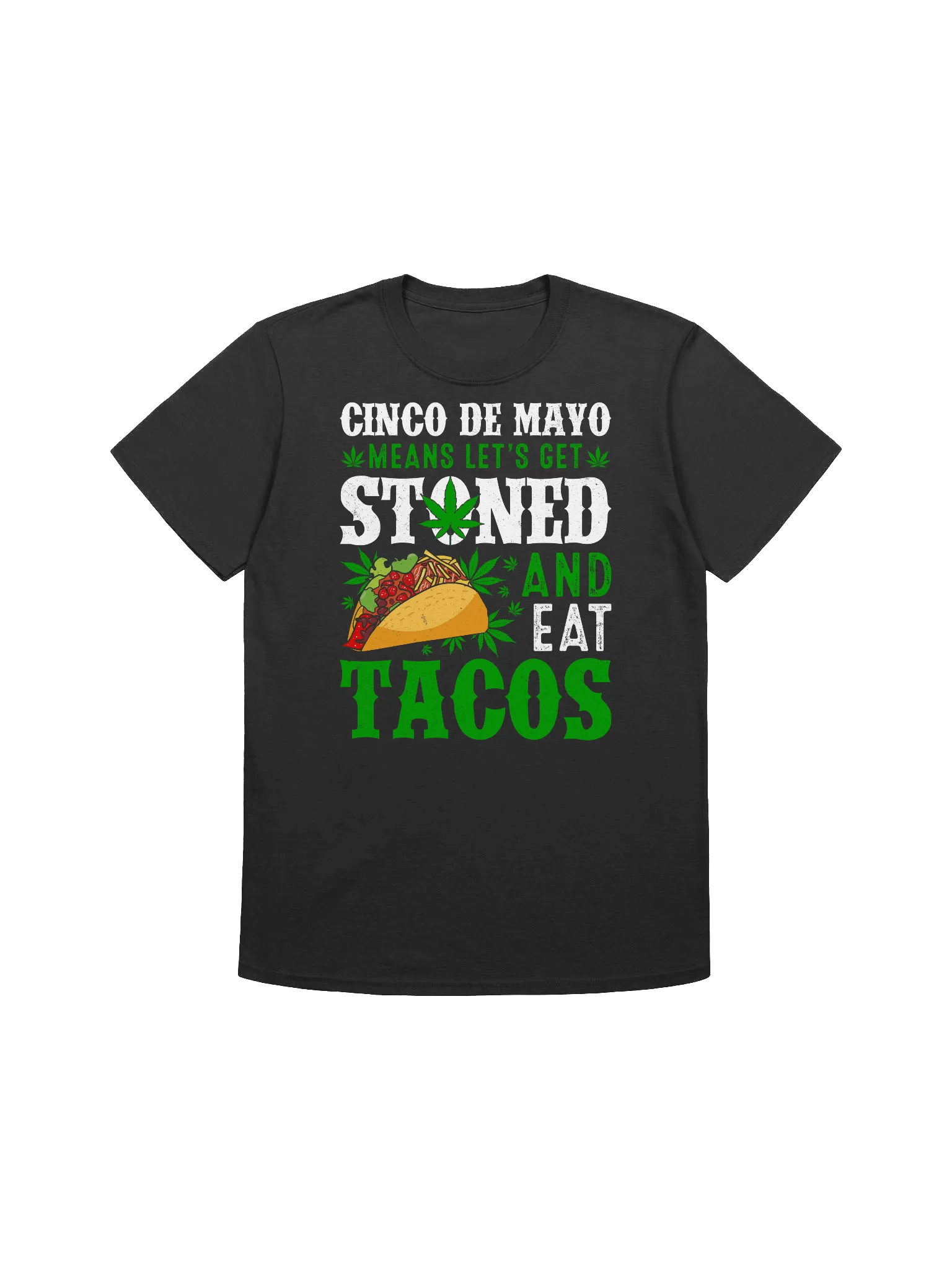 420 Weed - Cinco De mayo means lets get stoned and eat tacos T-Shirt product image (5)