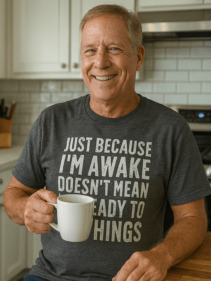 Just Because I’m Awake Funny Dad T-Shirt product image (2)