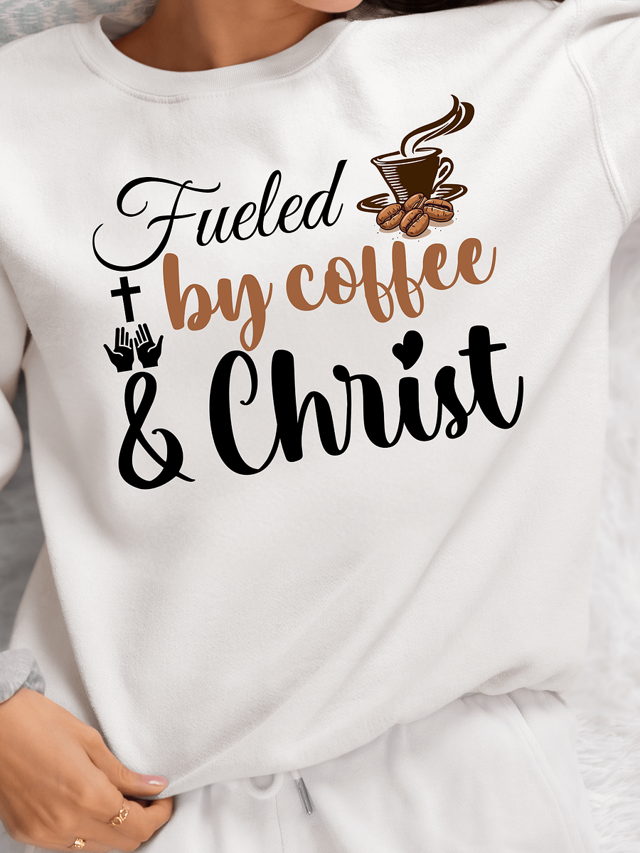 Fueled By Coffee and Christ Gildan Sweatshirt. product image (1)