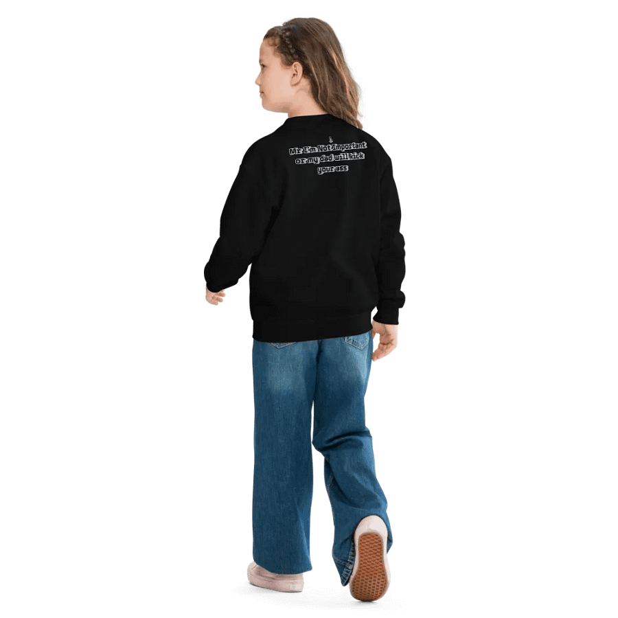My Dad will kick your ass - Youth Crew Neck Sweatshirt - Mr I'm Not Important product image (6)