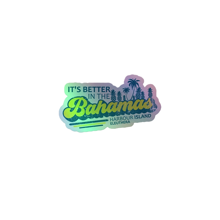 Harbour Island Eleuthera Bahamas Sticker Holographic : It's Better In The Bahamas : Pineapple product image (2)