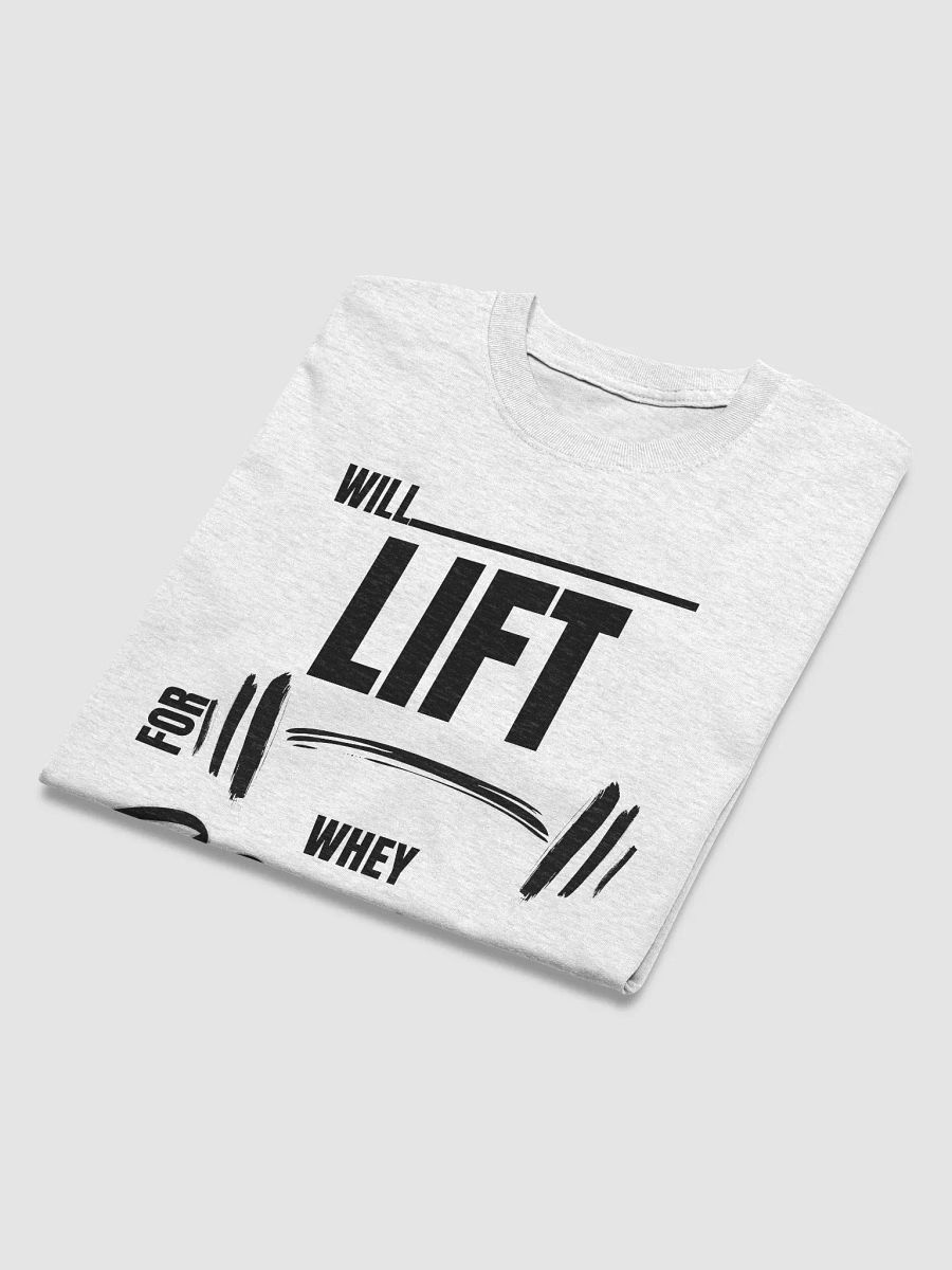 Lift For Whey Graphic Tee product image (40)