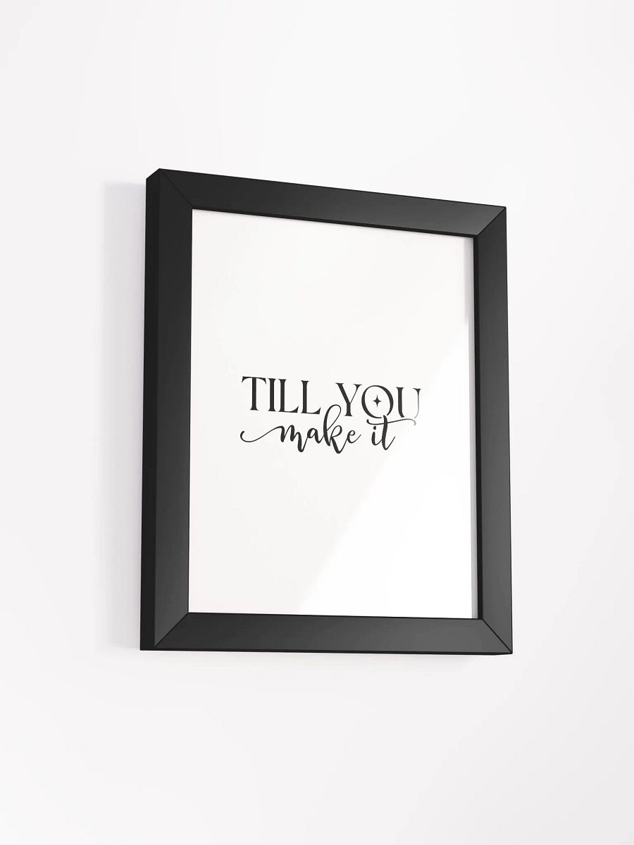 Till You Make It Custom Artwork Eco-Friendly Framed Print product image (70)