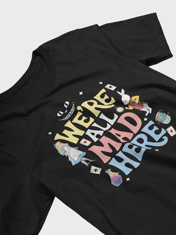 We’re All Mad Here Shirt product image (8)