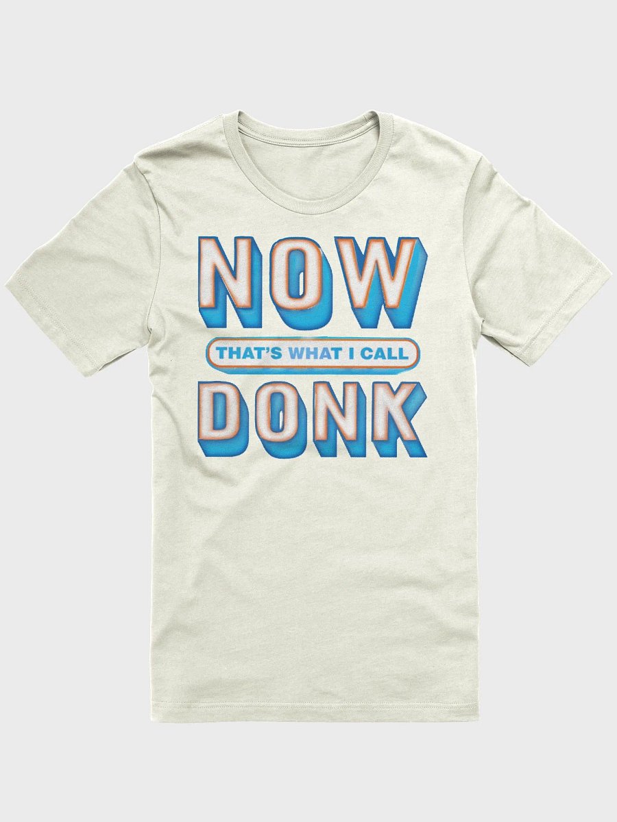 Now That's What I Call Donk Shirt product image (1)