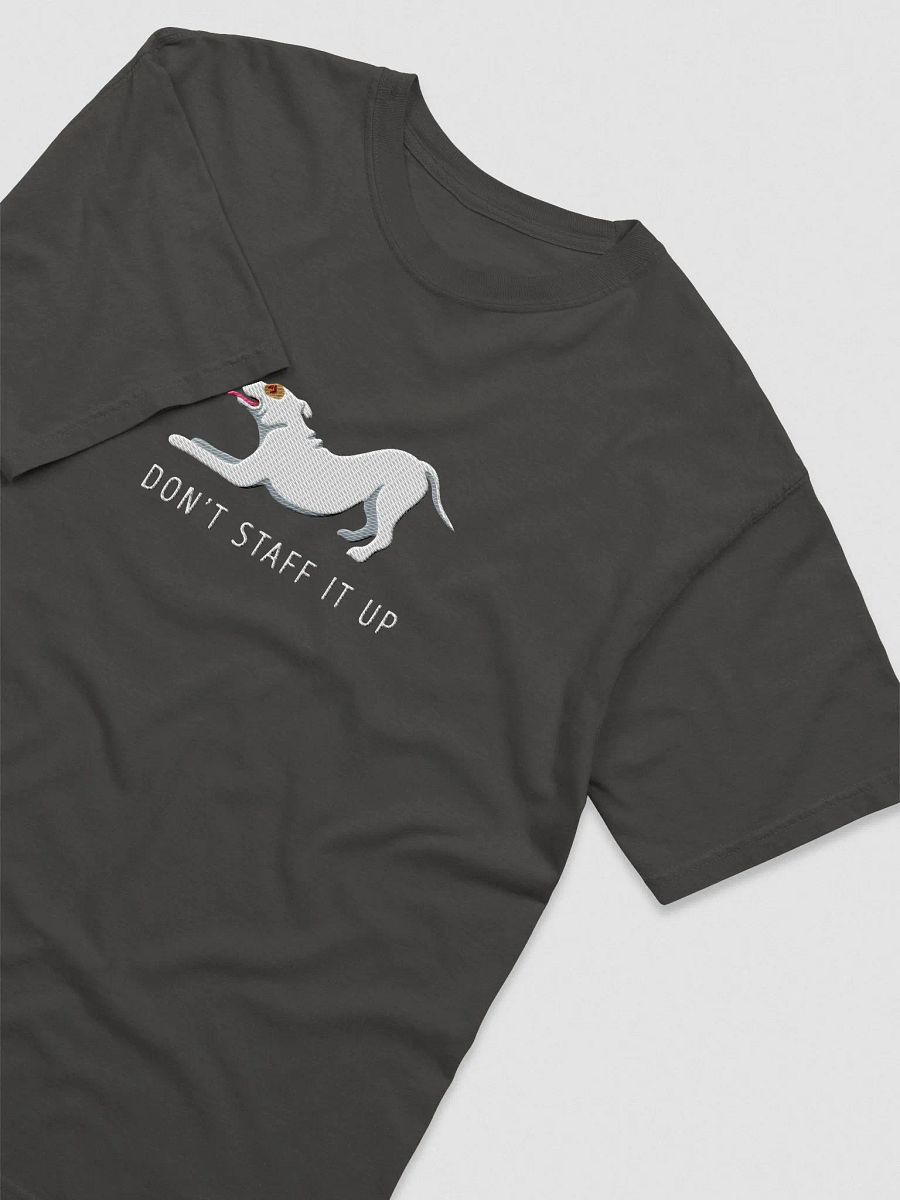 Don't Staff It Up T-Shirt(Embroidered) of a Staffordshire Terrier(White) product image (5)
