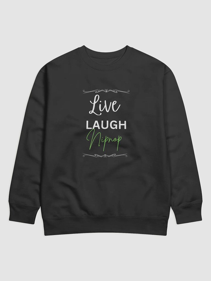 Live Laugh Nipnop Sweatshirt product image (1)