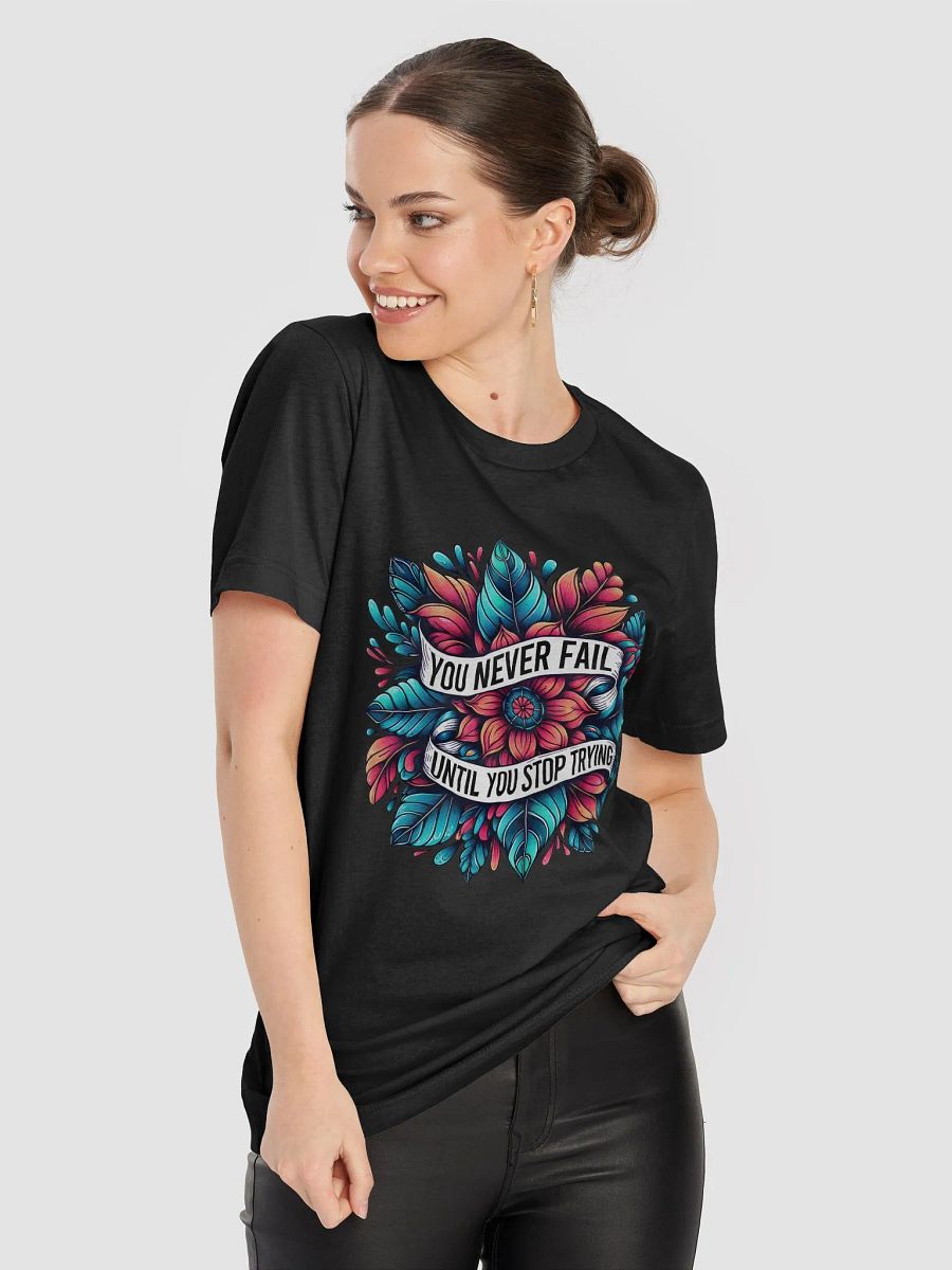You Never Fail Until You Stop Trying T-Shirt product image (82)