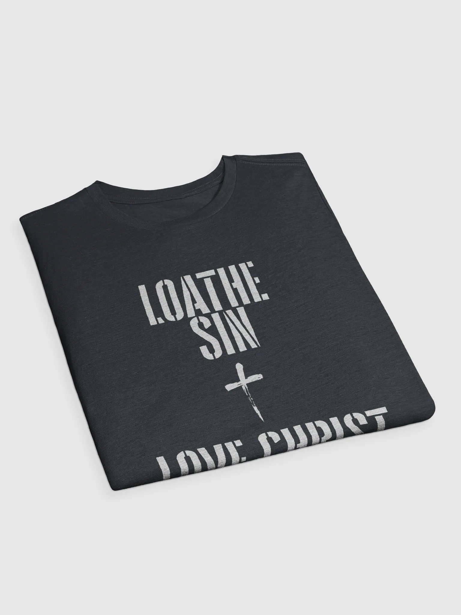 Loathe Sin, Love Christ T-Shirt product image (8)
