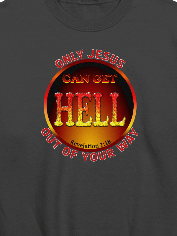 Only Jesus Can Get Hell Out Of Your Way Sweatshirt product image (2)