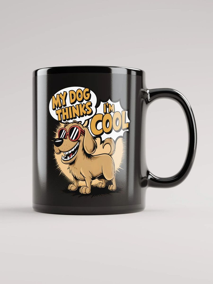 My Dog Thinks I'm Cool Black Glossy Mug product image (2)