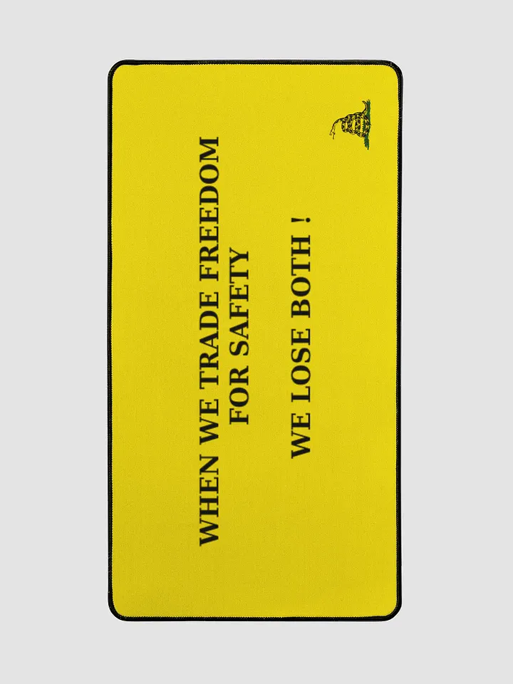 DESK MAT - WHEN WE TRADE FREEDOM FOR SAFETY WE LOSE BOTH ! product image (2)