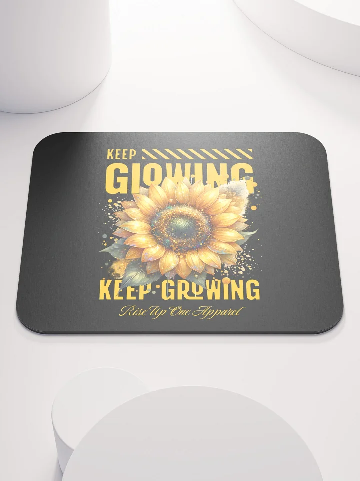 Keep Glowing, Keep Growing Mouse Pad product image (1)