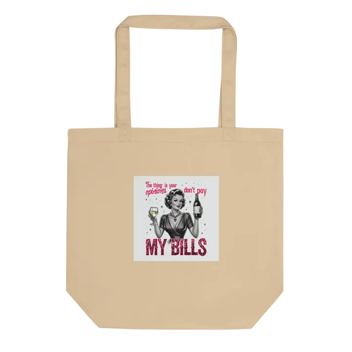 Opinions Don't Pay My Bills Tote Bag product image (2)
