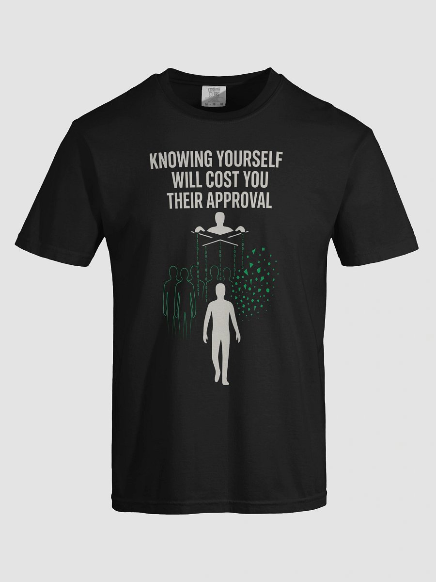 Know Yourself will cost you their approval T-Shirt product image (94)