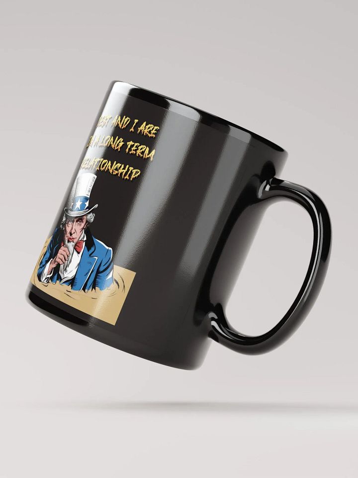Debt And I Are In A Long Term Relationship Funny Black Mug product image (2)