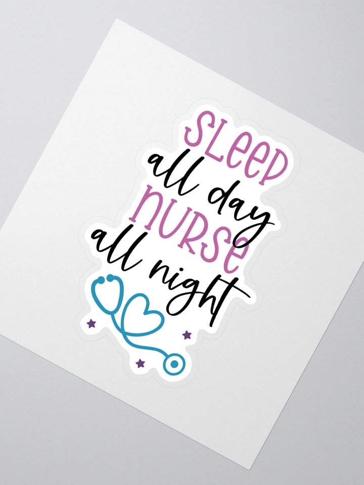 Sleep All Day, Nurse All Night Sticker product image (2)