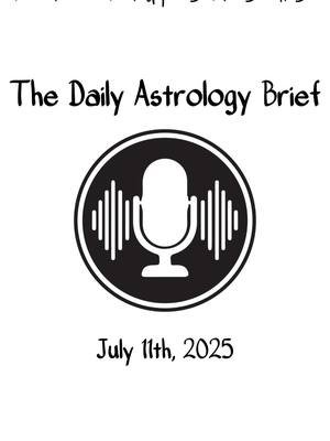 The Daily Astrology Brief, July 11th, 2025 https://www.schizostudios.org Tune in on Spotify: https://creators.spotify.com/pod/show/anonymous-schizophrenic/episodes/July-11th-2025-e35c547 #Astrology #AstrologyNews #DailyAstrology #Podcast #Podcasts #News #DailyNews #SchizoStudios