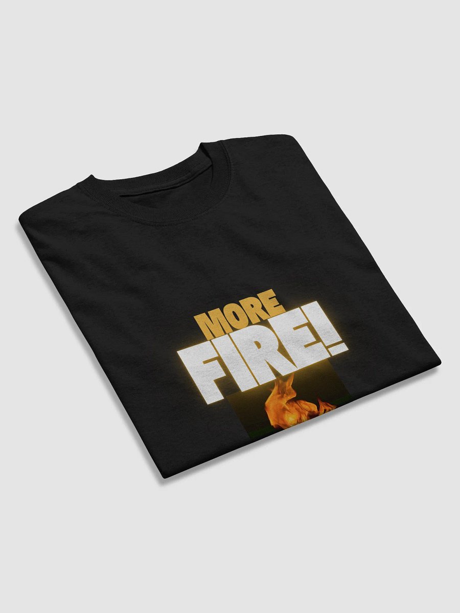 MORE FIRE T Shirt product image (4)