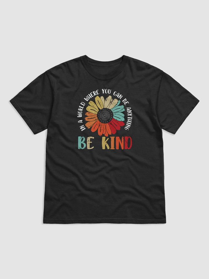 In A World Where You Can Be Anything Be Kind product image (2)