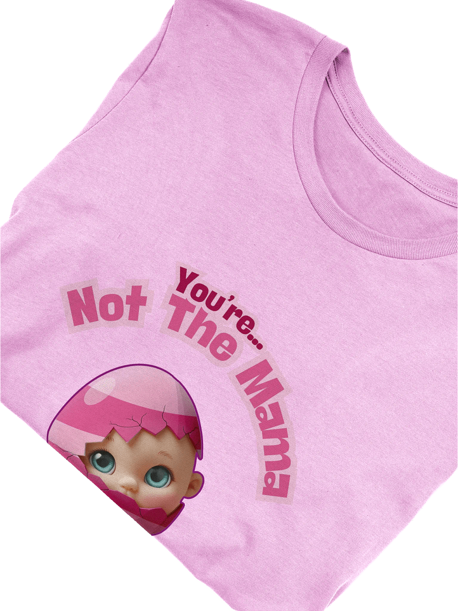 Funny 'Not The Mama' Baby Announcement Tee - Egg Hatching Pregnancy Reveal Shirt, Unisex Graphic Top, Gender Neutral T-Shirt Gift, product image (52)