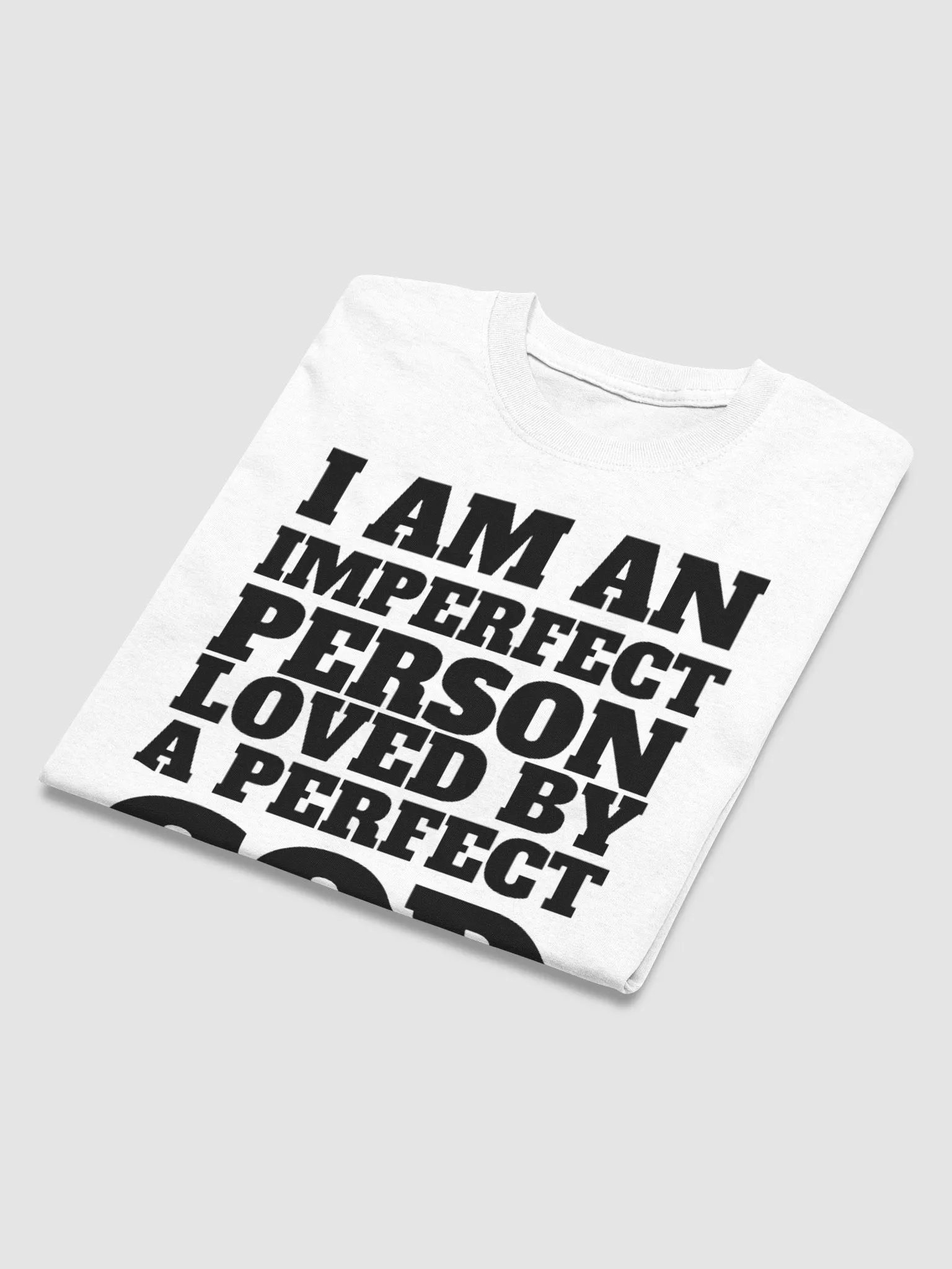 I AM AN IMPERFECT PERSON LOVED BY A PERFECT GOD T-SHIRT product image (3)