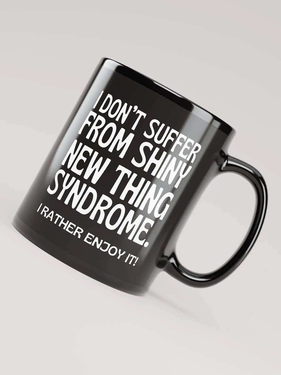 Shiny New Thing Syndrome Black Mug product image (4)