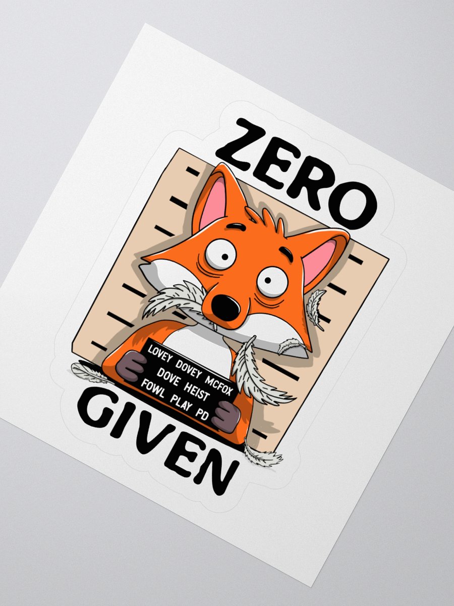 Zero Fox Given Funny Fox Sticker – Punny Animal Vinyl Decal for Laptops, Water Bottles & More product image (4)