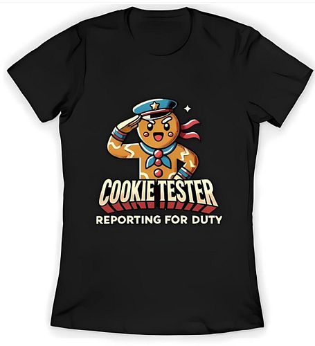 Who knew cookie testing could look this good? Add fun to your wardrobe with our ‘Cookie Tester Reporting for Duty’ T-shirt. P...