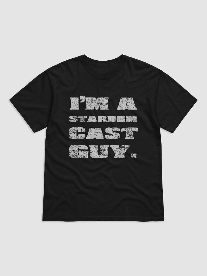 I'm A Stardom Cast Guy T-Shirt product image (1)