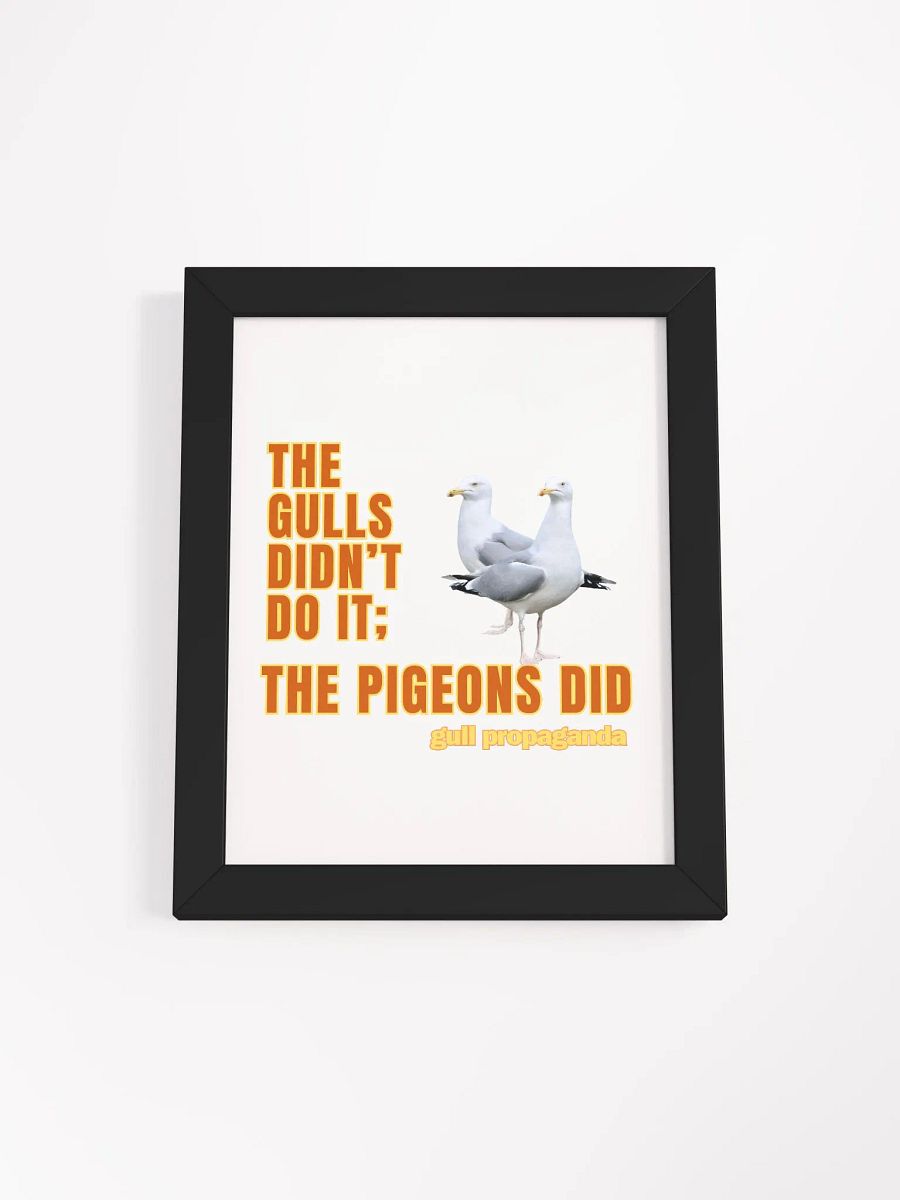 The Gulls Didn't Do it; The Pigeons Did - Gull propaganda product image (6)