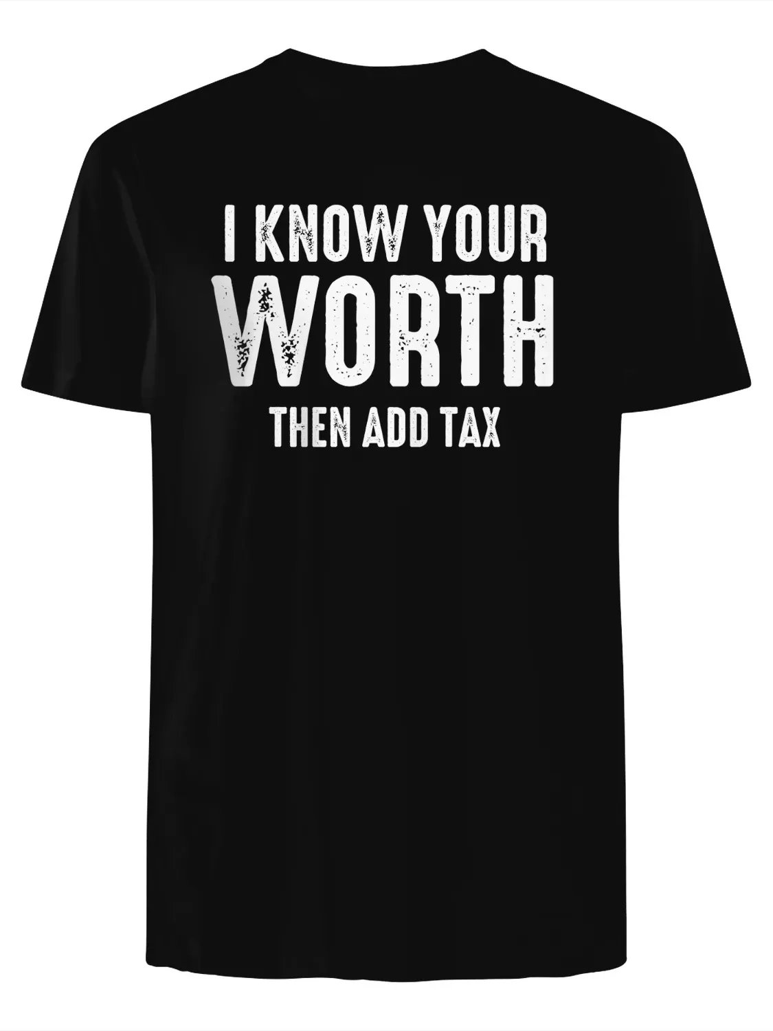 Know Your Worth Then Add Tax T-Shirt product image (1)