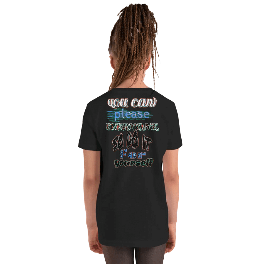 You Cant Please Everyone, So Do It For Yourself - Youth Short Sleeve T-Shirt product image (8)