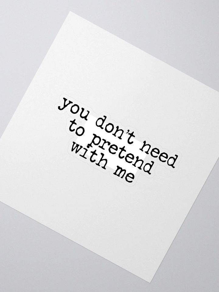 You Don't Need to Pretend Buddie Quote Sticker product image (2)